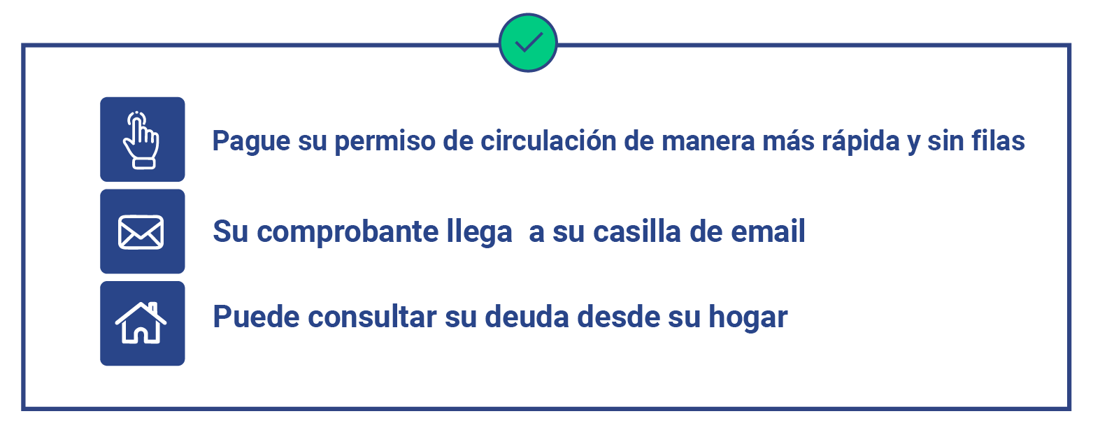 Beneficios: Pague su pcv sin filas. Reciba el comprobante en su email. Consulte su deuda desde su hogar